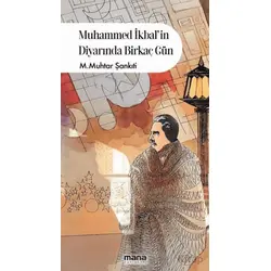 Muhammed İkbalin Diyarında Birkaç Gün - Muhammed Muhtar Şankıti - Mana Yayınları