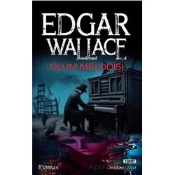 Ölüm Melodisi - Edgar Wallace - Kumran Yayınları