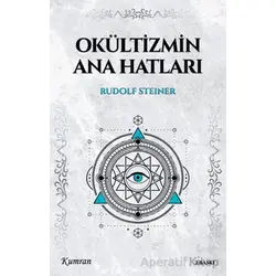Okültizmin Ana Hatları - Rudolf Steiner - Kumran Yayınları