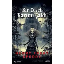 Bir Ceset Karımı Çaldı - Henry Treat Sperry - Kumran Yayınları