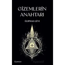 Gizemlerin Anahtarı - Eliphas Levi - Kumran Yayınları