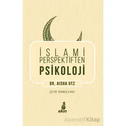 İslami Perspektiften Psikoloji - Aisha Utz - Ekin Yayınları