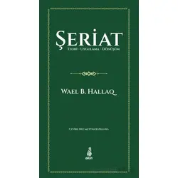 Şeriat Teori - Uygulama - Dönüşüm - Wael B. Hallaq - Ekin Yayınları