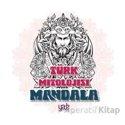 Bana Renk Ver Mandala-Türk Mitolojisi - Kolektif - Yade Kitap