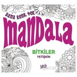 Bana Renk Ver Mandala-Bitkiler Yetişkin - Kolektif - Yade Kitap