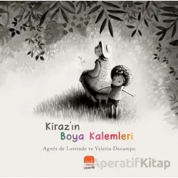 Kirazın Boya Kalemleri - Agnes de Lestrade - Uçan Fil Yayınları