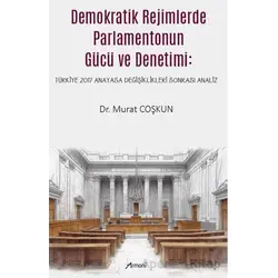 Demokratik Rejimlerde Parlamentonun Gücü ve Denetimi - Murat Coşkun - Armoni Yayıncılık
