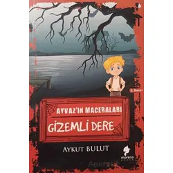 Ayvazın Maceraları Gizemli Dere - Aykut Bulut - Morena Yayınevi