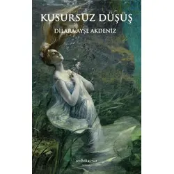 Kusursuz Düşüş - Dilara Ayşe Akdeniz - Muhit Kitap