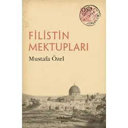 Filistin Mektupları - Mustafa Özel - Muhit Kitap