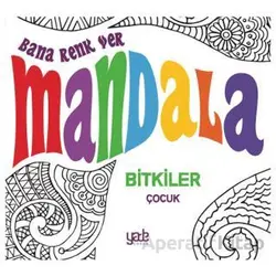 Bana Renk Ver Mandala-Bitkiler Çocuk - Kolektif - Yade Kitap