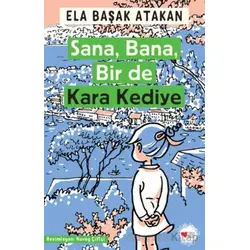 Sana, Bana, Bir de Kara Kediye - Ela Başak Atakan - Can Çocuk Yayınları