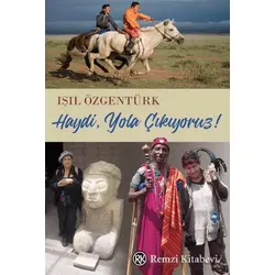Haydi Yola Çıkıyoruz! - Işıl Özgentürk - Remzi Kitabevi