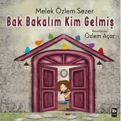 Bak Bakalım Kim Gelmiş - Melek Özlem Sezer - Bilgi Yayınevi