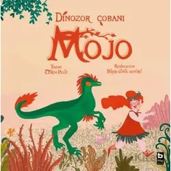 Dinozor Çobanı Mojo - Ceren Pelit - Bilgi Yayınevi
