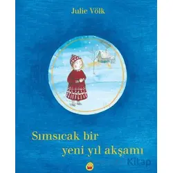 Sımsıcak Bir Yeni Yıl Akşamı - Julie Völk - Kuraldışı Yayınevi