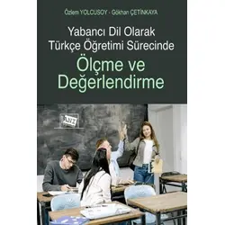 Yabancı Dil Olarak Türkçe Öğretimi Sürecinde Ölçme ve Değerlendirme