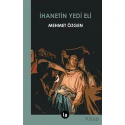 İhanetin Yedi Eli - Mehmet Özgen - La Kitap