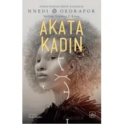 Akata Kadın / Nsibidi Yazıtları 3. Kitap - Nnedi Okorafor - İthaki Yayınları