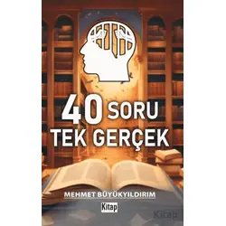 40 Soru Tek Gerçek - Mehmet Büyükyıldırım - Kitap Dünyası Yayınları
