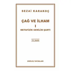 Çağ ve İlham 1: Metafizik Gerilim Şartı - Sezai Karakoç - Diriliş Yayınları