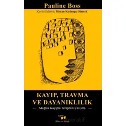 Kayıp , Travma ve Dayanaklılık - Pauline Boss - Bilim ve Sanat Yayınları