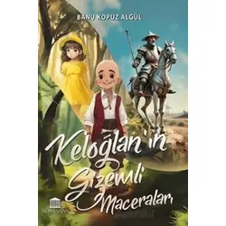 Keloğlanın Gizemli Maceraları - Banu Kopuz Algül - Rönesans Yayınları