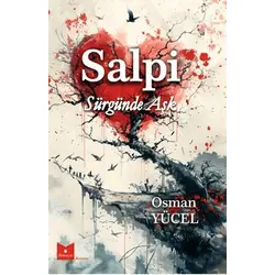 Salpi / Sürgünde Aşk - Osman Yücel - Serencam Yayınevi