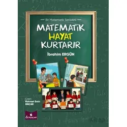 Matematik Hayat Kurtarır - İbrahim Ergün - Serencam Yayınevi