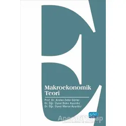 Makroekonomik Teori - Arslan Zafer Gürler - Nobel Akademik Yayıncılık