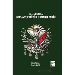 Selanikli Hilmi Musavver Büyük Osmanlı Tarihi - Tevfik Evci - Gazi Kitabevi