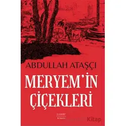 Meryem’in Çiçekleri - Abdullah Ataşçı - Everest Yayınları