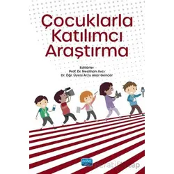 Çocuklarla Katılımcı Araştırma - Kolektif - Nobel Akademik Yayıncılık