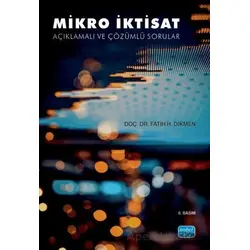 Mikro İktisat-Açıklamalı ve Çözümlü Sorular - Fatih H. Dikmen - Nobel Akademik Yayıncılık