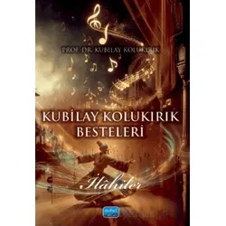 Kubilay Kolukırık Besteleri - Kubilay Kolukırık - Nobel Akademik Yayıncılık