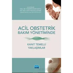 Acil Obstetrik Bakım Yönetiminde Kanıt Temelli Yaklaşımlar - Kolektif - Nobel Akademik Yayıncılık