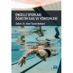Engelli Sporları Öğretim İlke ve Yöntemleri - Kolektif - Nobel Akademik Yayıncılık
