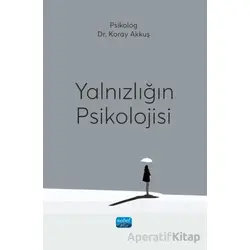 Yalnızlığın Psikolojisi - Koray Akkuş - Nobel Akademik Yayıncılık