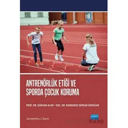 Antrenörlük Etiği ve Sporda Çocuk Koruma - Barbaros Serdar Erdoğan - Nobel Akademik Yayıncılık