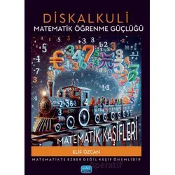 Diskalkuli Matematik Öğrenme Güçlüğü: Matematik Kaşifleri - Elif Özcan - Nobel Akademik Yayıncılık