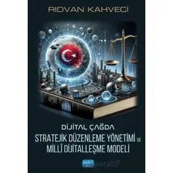 Dijital Çağda Stratejik Düzenleme Yönetimi ve Millî Dijitalleşme Modeli