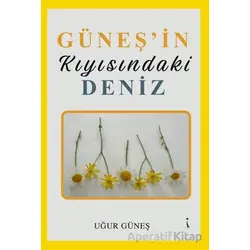 Güneşin Kıyısındaki Deniz - Uğur Güneş - İkinci Adam Yayınları