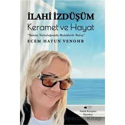 İlahi İzdüşüm: Keramet ve Hayat - Ecem Hatun Venohr - Sokak Kitapları Yayınları