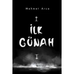 ilk Günah - Mehmet Arca - İkinci Adam Yayınları