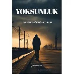 Yoksunluk - Mehmet Şükrü Aktulum - İkinci Adam Yayınları
