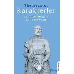 Karakterler Kötü Davranışlara Antik Bir Bakış - Theofrastos - Dorlion Yayınları