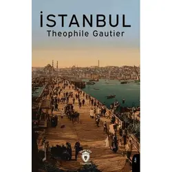 İstanbul - Theophile Gautier - Dorlion Yayınları