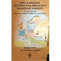 Şıpka Kahramanı Süleyman Paşa Ordusunun Balkandaki Harekâtı - Ali Fuat - Dorlion Yayınları