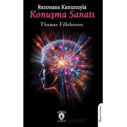 Rezonans Kanunuyla Konuşma Sanatı - Thomas Fillebrown - Dorlion Yayınları
