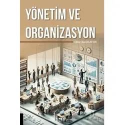 Yönetim ve Organizasyon - Kolektif - Akademisyen Kitabevi